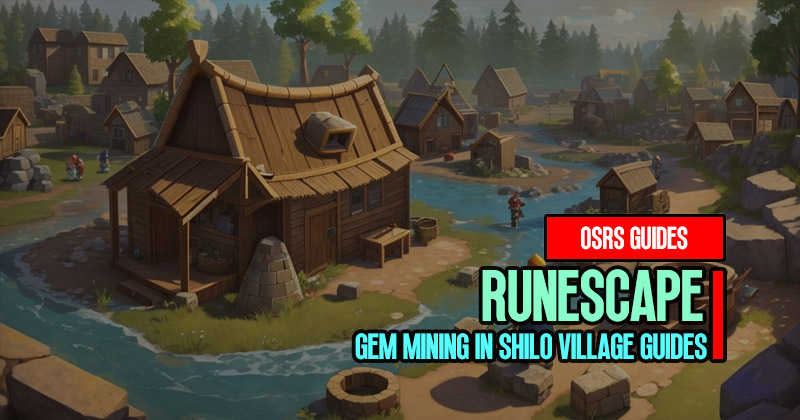 Old School Runescape Gem Mining in Shilo Village Guides