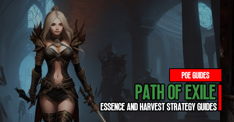 Path of Exile Essence and Harvest Farming Currency Strategy Guides