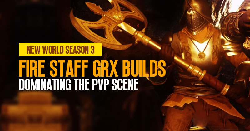 New World Season 3 Fire Staff Great Axe Builds Guide: Dominating The PVP Scene