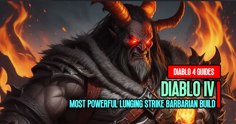Diablo 4 S2 Most Powerful Lunging Strike Barbarian Build