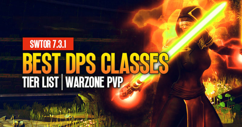 SWTOR 7.3.1 Best DPS Classes: Tier List | Warzone PvP