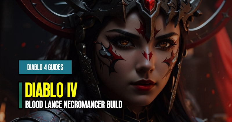 Diablo 4 Season 2 Blood Lance Necromancer League Starter Build