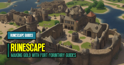 RuneScape 3 Low Level Making Gold with Fort Forinthry Guides