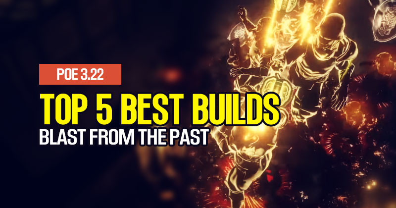 PoE 3.22 Blast From The Past: Top 5 Best Builds and Event Tactics For Picking