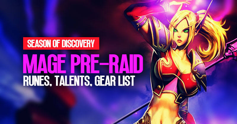 Season of Discovery Mage Pre-Raid Best Runes, Talents and Gear List Guide | WoW Classic