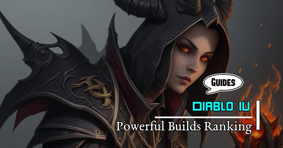 Diablo 4 S2 Most Powerful Builds Ranking after Post-Malignant Update