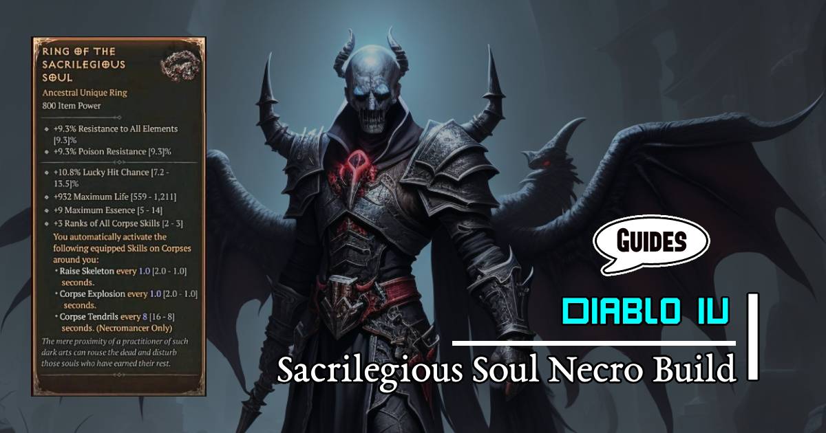 Diablo 4 S2 Ring of the Sacrilegious Soul Necromancer Build Guides