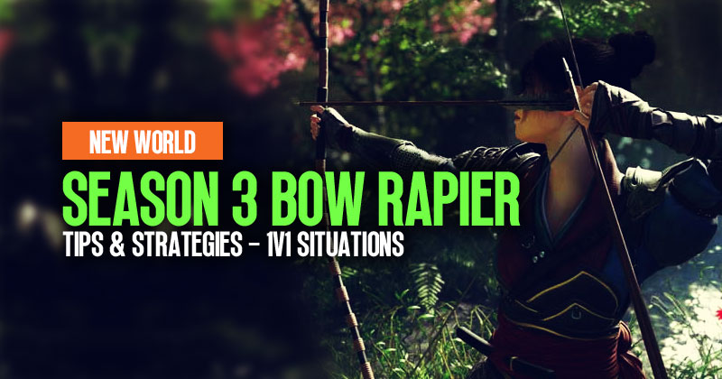 New World Season 3 Bow Rapier: Tips & Strategies For 1v1 Situations