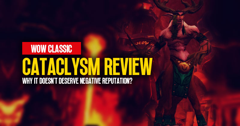 WoW Cataclysm Classic Review: Why it Doesn