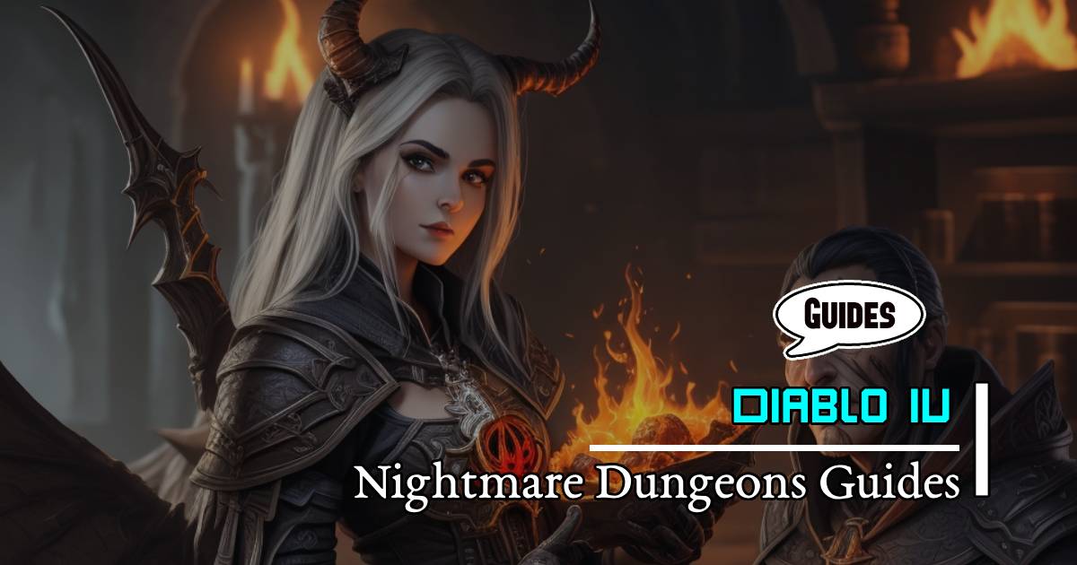 Diablo 4 Nightmare Dungeons Farming Guides for ALT Character 