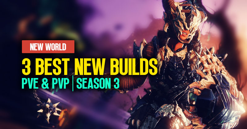 3 Best New Builds For PvE & PvP in New World Season 3, 2023