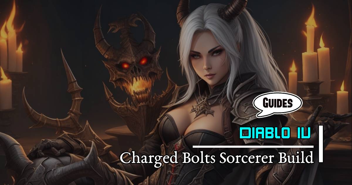 Diablo 4 S2 Unleash the Power of Charged Bolts Sorcerer Build