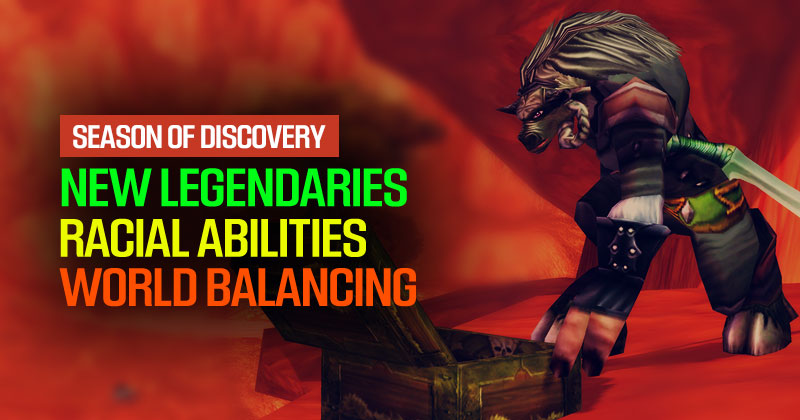 WoW Classic Season of Discovery: New Legendaries & Racial Abilities & World Balancing