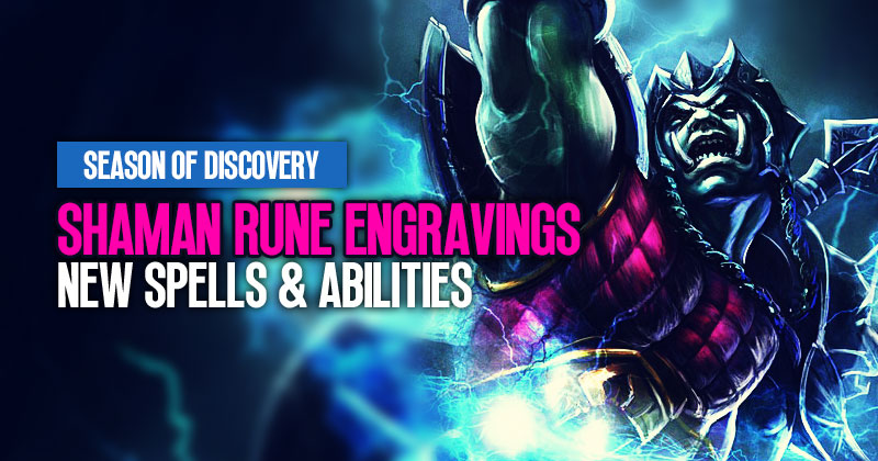 WoW Season of Discovery Shaman Rune Engravings: New Spells and Abilities