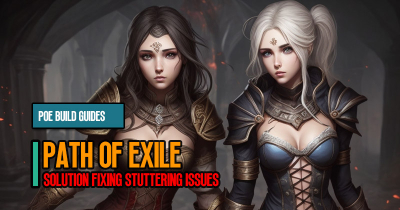 Path of Exile Simple Solution Fixing Stuttering Issues Guides