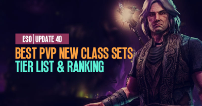 ESO Best PVP New Class Sets | Update 40: Tier List & Ranking