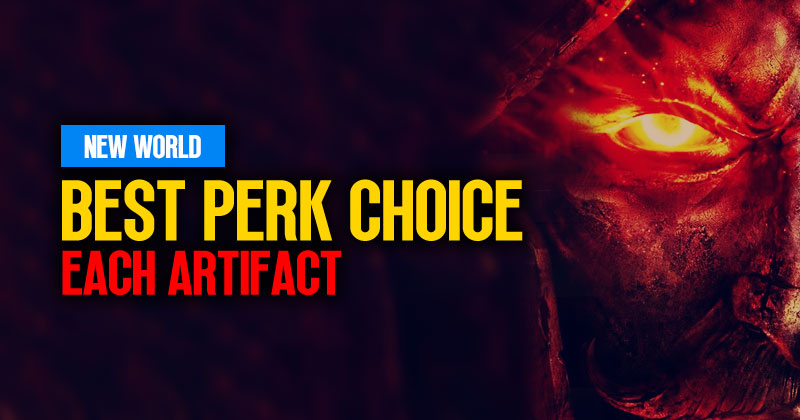 What is the best perk choice for each artifact in New World?