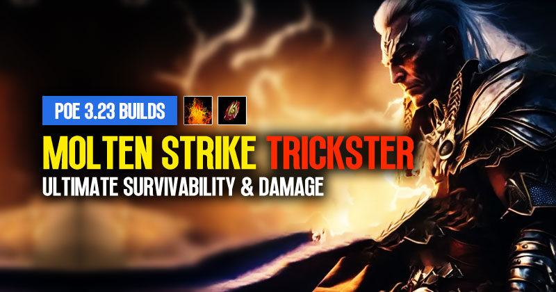 [PoE 3.23] Molten Strike Trickster Build: Ultimate Survivability & Damage