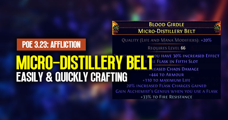 PoE 3.23 Micro-Distillery Belt Crafting Guide: How to make it easily and quickly?