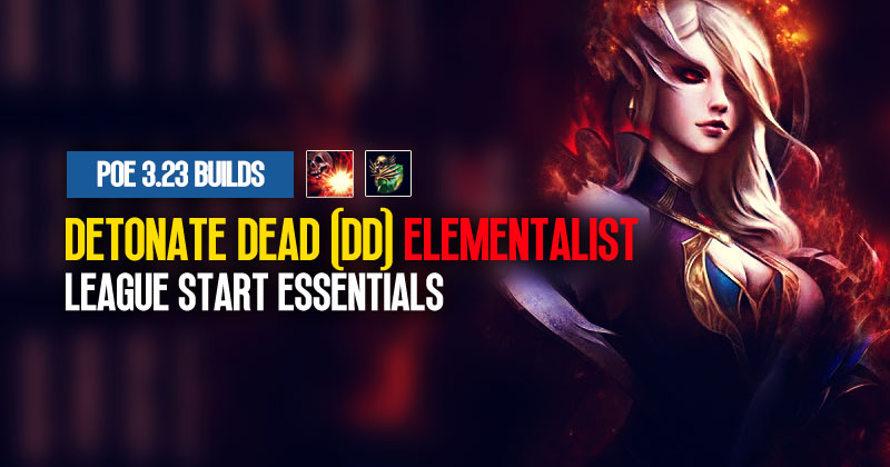 PoE 3.23 Detonate Dead Elementalist Build: League Start Essentials
