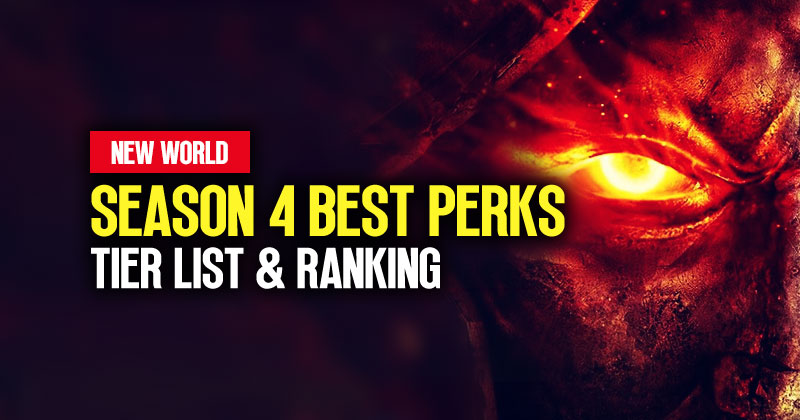 New World Season 4 Best Perks: Tier List & Ranking