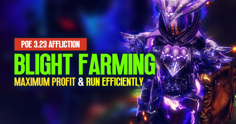 PoE 3.23 Blight Farming Guide: Maximum Profit & Run Efficiently