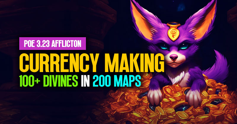 PoE 3.23 Currency Making Strategies: How To Easily Get 100+ Divines In 200 Maps?