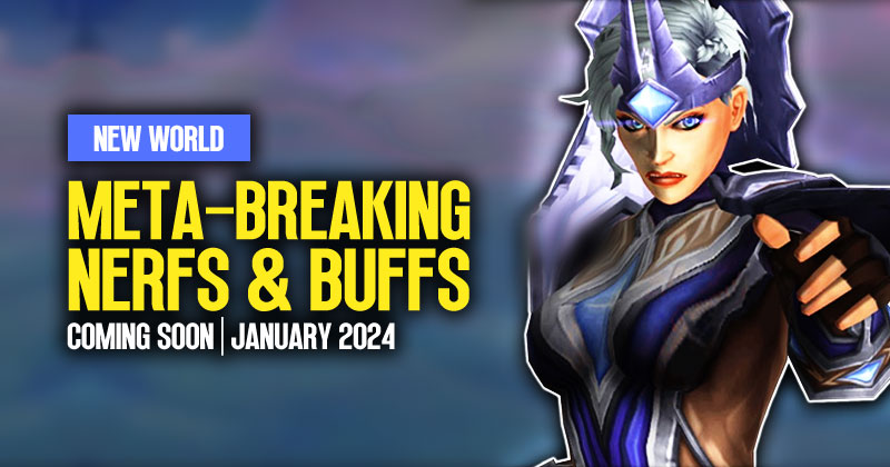 New World Meta-Breaking Nerfs & Buffs Coming Soon | January 2024