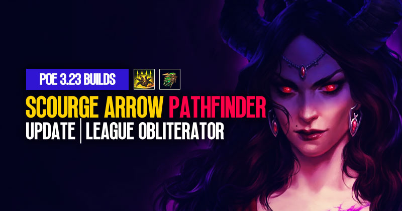 PoE 3.23 Scourge Arrow of Menace Pathfinder Build Update: League Obliterator