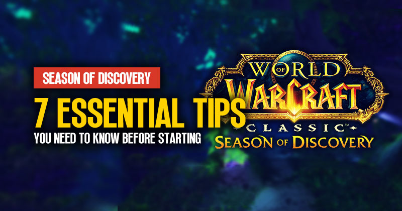 7 Essential Tips You Need To Know Before Starting Season of Discovery | WoW Classic