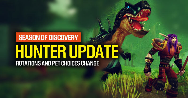 Season of Discovery Hunter Update: Rotations and Pet Choices Change