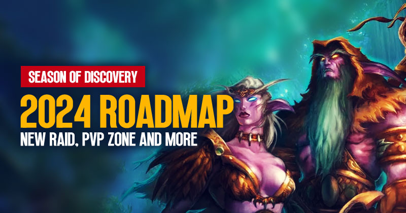 Season of Discovery 2024 Roadmap: New Raid, PvP Zone and More
