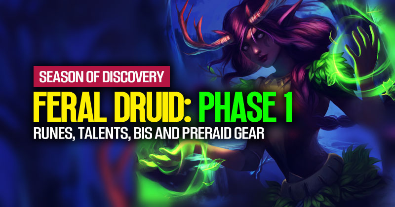 Season of Discovery Feral Druid  (Phase 1) Guide: Runes, Talents, Bis and Preraid Gear