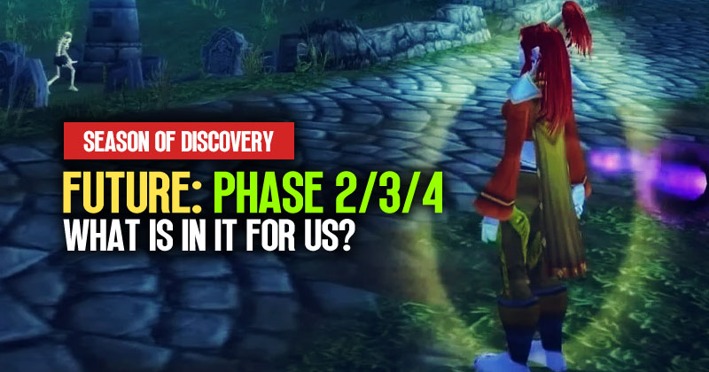 Phase 2/3/4 of the Season of Discovery Future: What is in It for Us?