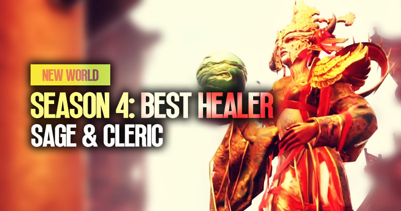 New World Season 4 Best Healer Builds: Sage and Cleric