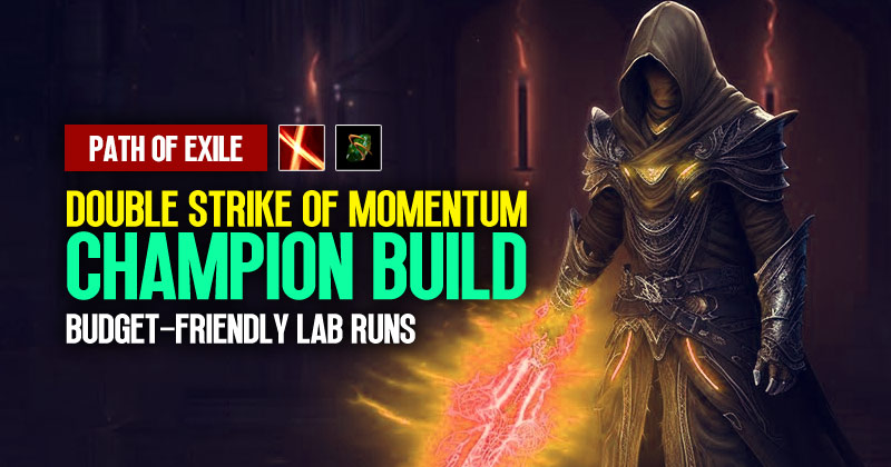 [PoE 3.23] Double Strike of Momentum Champion Build: Budget-Friendly Lab Runs