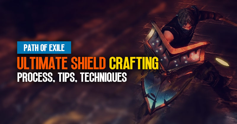 PoE 3.23 Ultimate Shield Crafting: Process, Tips, and Techniques
