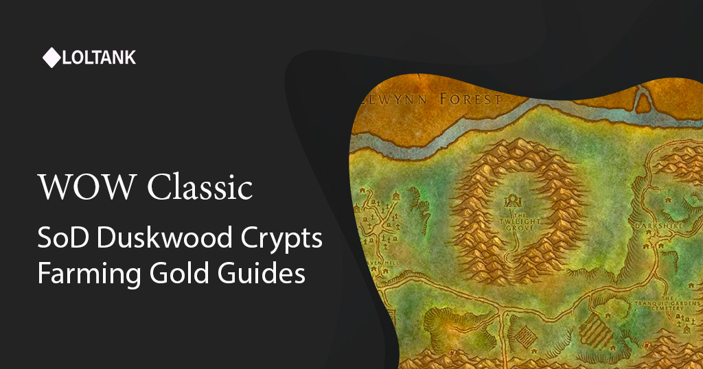 WoW Classic SoD Duskwood Crypts Farming Gold Guides