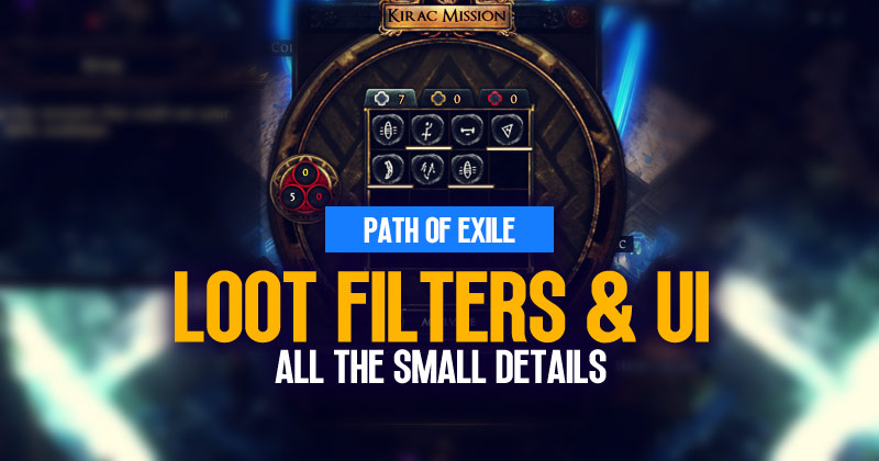 Path of Exile (PoE) Loot Filters & UI Guide: All the Small Details You Need to Know