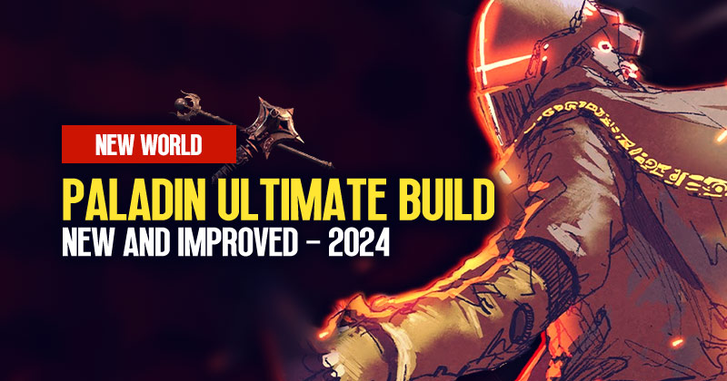 New World Paladin Guide (2024): New and Improved Build For Season 4
