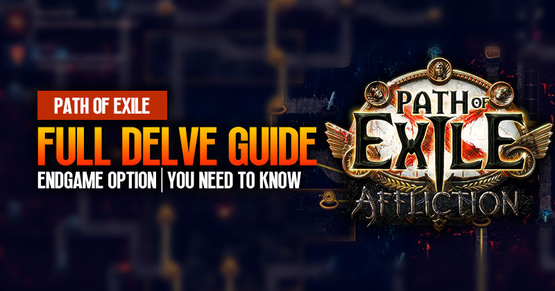 PoE 3.23 Full Delve Guide: Endgame Option You Need To Know