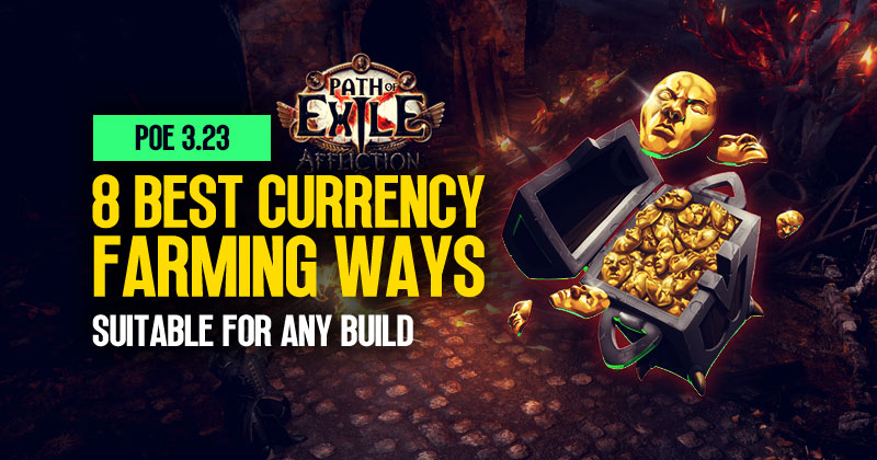 Top 8 Best Currency Farming Ways for Any Build in PoE 3.23
