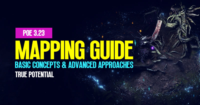 PoE 3.23 Mapping Guide: Basic Concepts & Advanced Approaches | True Potential