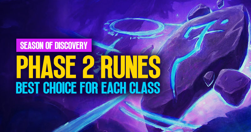 Season of Discovery Phase 2 Runes: Best Choice For Each Class | WoW Classic