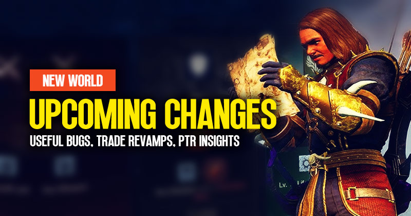 New World Upcoming Changes: Useful Bugs, Trade Revamps, and PTR Insights