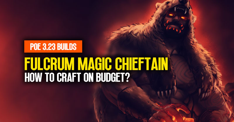 How to master the Fulcrum MF Chieftain Build on Budget in PoE 3.23?
