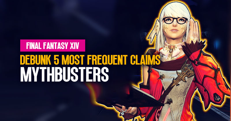FFXIV Mythbusters: Debunk 5 Most Frequent Claims