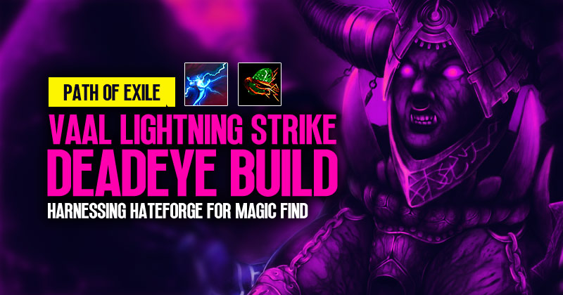 [PoE 3.23] Vaal Lightning Strike Deadeye Build: Harnessing Hateforge for Magic Find