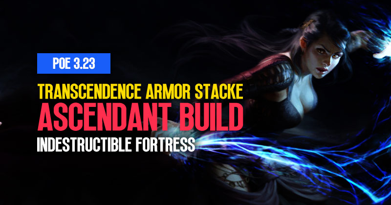 PoE 3.23 Transcendence Armor Stacker Ascendant Build: Indestructible Fortress