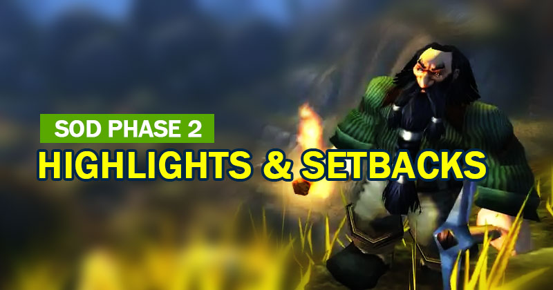 WoW Classic SoD Phase 2 Overview: Highlights  & Setbacks